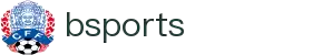 上BSports,看精彩赛事直播与独家深度解读